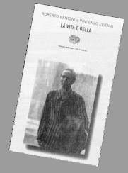 "La vita è bella", di R. Benigni e V. Cerami. Einaudi, 1998. Pag. 198, 14.000 lire